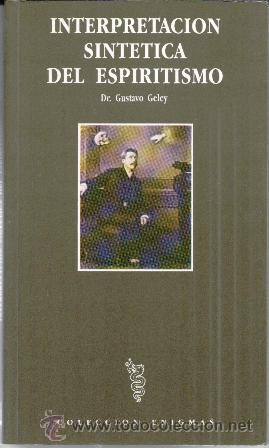 Libros de segunda mano: Interpretaci&oacute;n sint&eacute;tica del espiritismo, Gustavo Geley - Foto 1