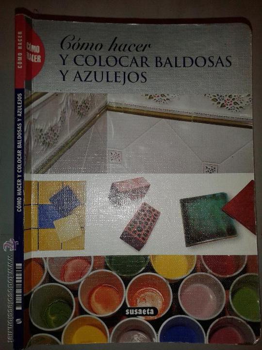 Libros de segunda mano: C&Oacute;MO HACER Y COLOCAR BALDOSAS Y AZULEJOS  EDICIONES SUSAETA - Foto 1