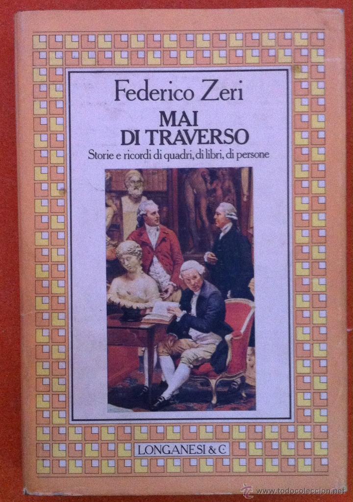 Libros de segunda mano: Federico Zeni. Mai di traverso. Storie e ricordi di quadri, di libri, di persone. 1982
