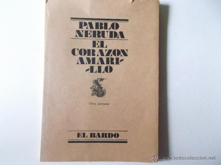 Libros de segunda mano: PABLO NERUDA - EL CORAZON AMARILLO - OBRA POSTUMA - Foto 1