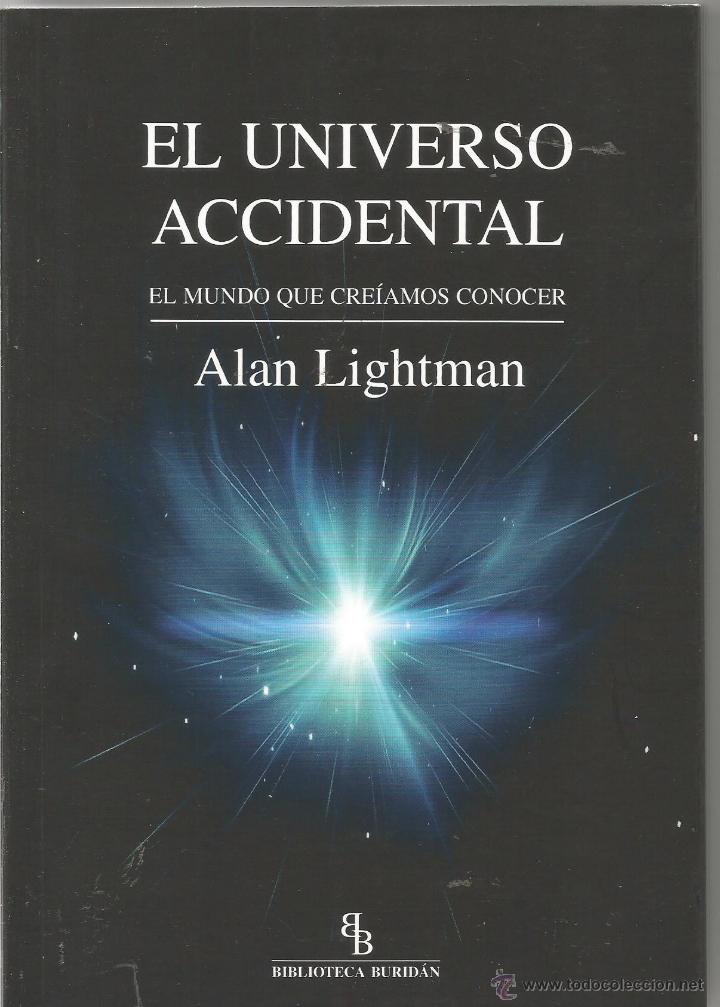 Libros de segunda mano: ALAN LIGHTMAN. EL UNIVERSO ACCIDENTAL. BIBLIOTECA BURIDAN - Foto 1