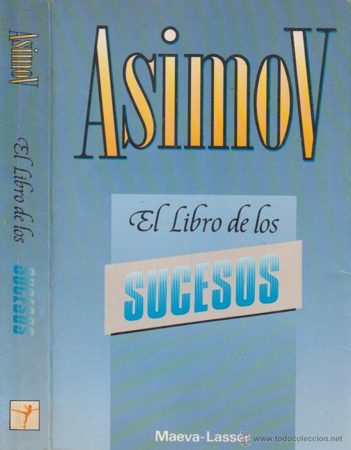 Libros de segunda mano: EL LIBRO DE LOS SUCESOS, ISAAC ASIMOV, EDITORIAL MAEVA-LASSER, 1987 - Foto 1