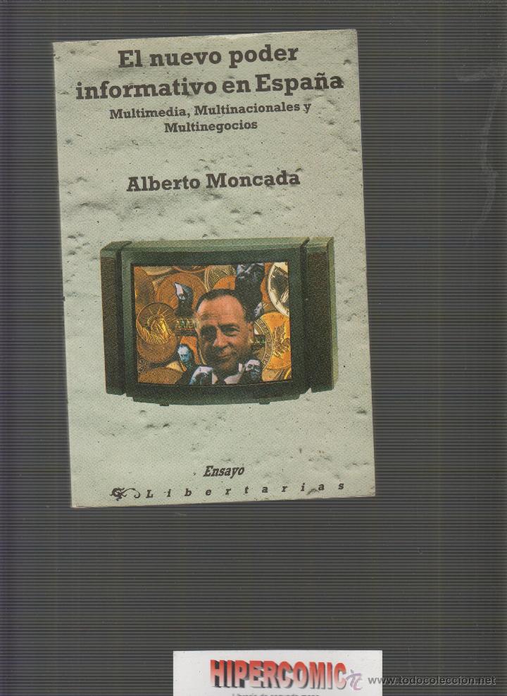 Libros de segunda mano: El nuevo poder informativo en Espa&ntilde;a / Alberto Moncada, - ed. Libertarias, 1991 - Foto 1