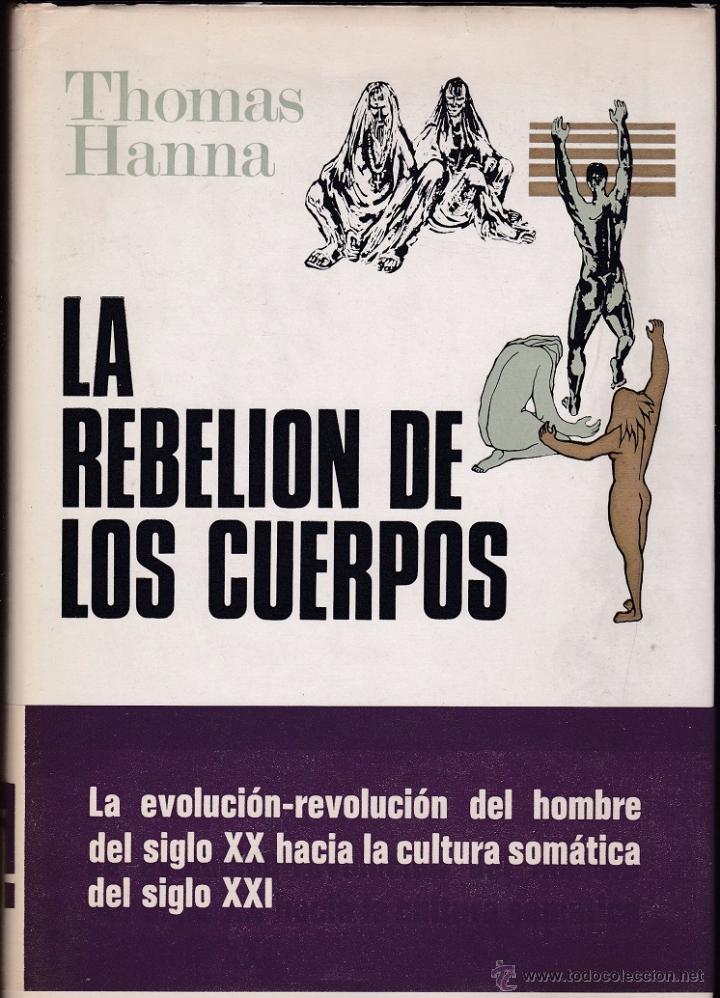 Libros de segunda mano: La Rebeli&oacute;n de los Cuerpos - Thomas Hanna - Foto 1