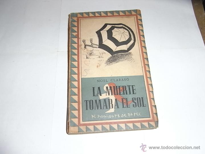 Libros de segunda mano: Noel Claraso, La muerte tomaba el sol, Al monigote de papel,1952 - Foto 1