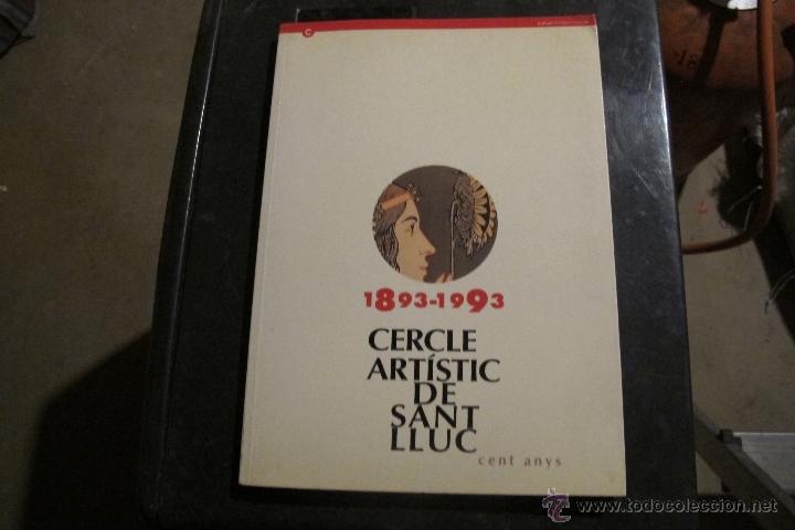 Livres d'occasion: CERCLE ARTISTIC DE SANT LLUC. 1893-1993. CENT ANYS