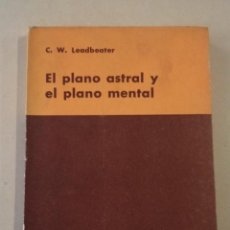 Libros de segunda mano: EL PLANO ASTRAL Y EL PLANO MENTAL - C.W. LEADBEATER