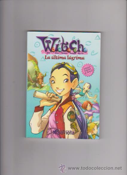 Libros de segunda mano: WITCH - LA &Uacute;LTIMA L&Aacute;GRIMA - EDICIONES GAVIOTA 2004 / ILUSTRADO - Foto 1