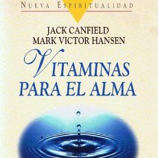 Libros de segunda mano: VITAMINAS PARA EL ALMA JACK CANFIELD & MARK VICTOR HANSEN