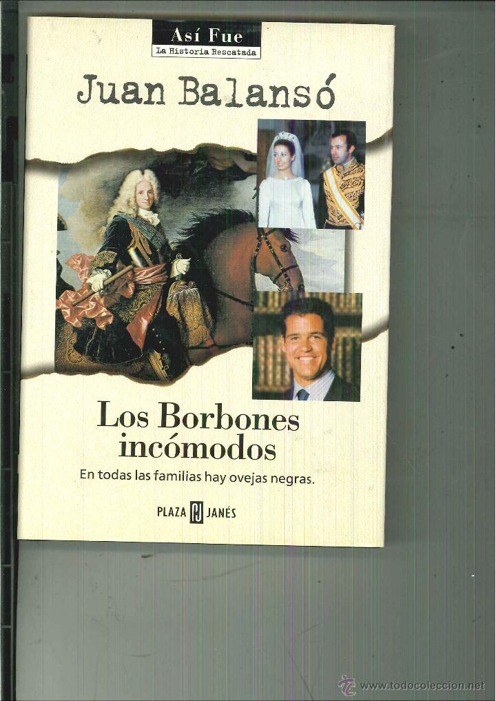 Libros de segunda mano: LOS BORBONES INC&Oacute;MODOS. Juan Balans&oacute; - Foto 1