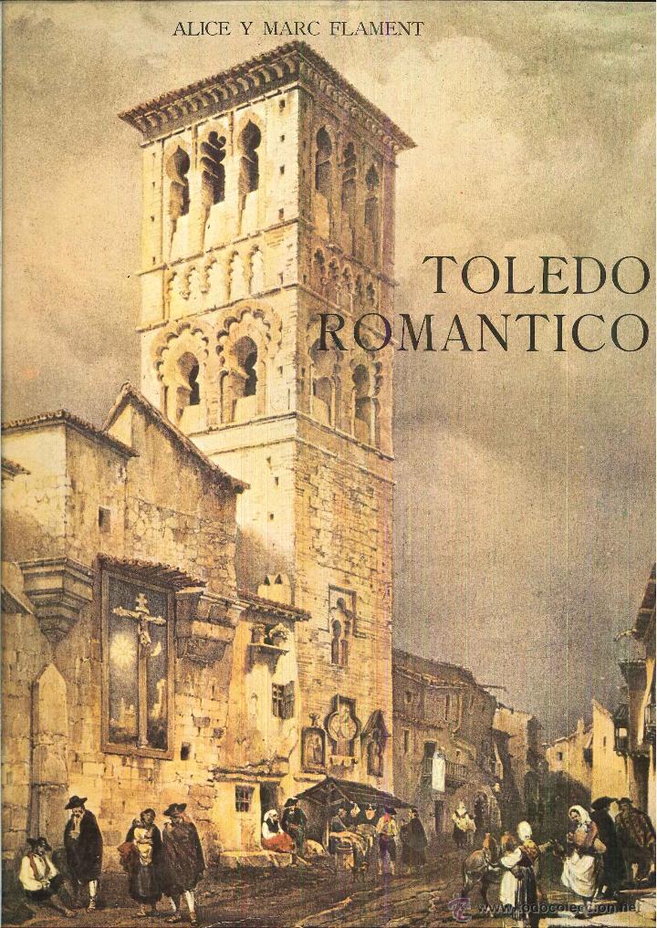 Libros de segunda mano: TOLEDO ROM&Aacute;NTICO. Alice y Marc Flament - Foto 1