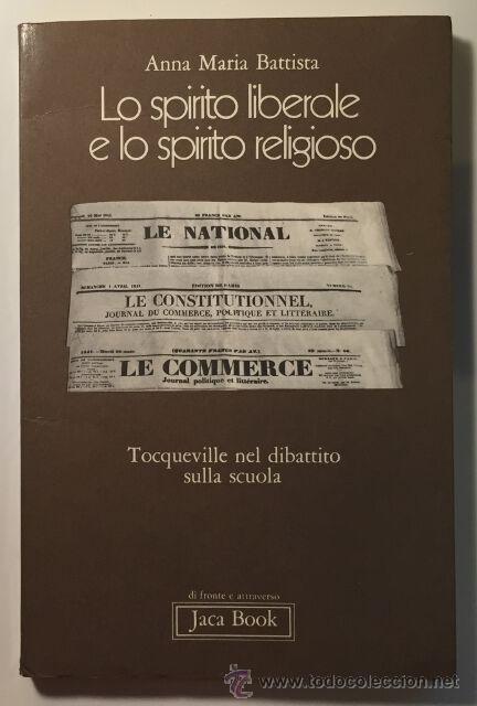 Libros de segunda mano: LO SPIRITO LIBERALE E LO SPIRITO RELIGIOSO. TOCQUEVILLE NEL DIBATTITO SULLA SCUOLA. Anna Maria Batti