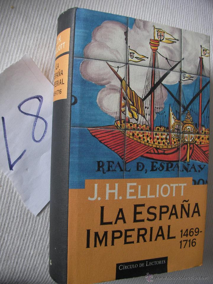 Libros de segunda mano: LA ESPA&Ntilde;A IMPERIAL - ELLIOTT - Foto 1