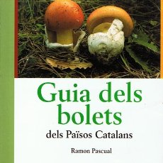 Libros de segunda mano: GUÍA DELS BOLETS DELS PAÏSOS CATALANS RAMON PASCUAL . Lote 103911726
