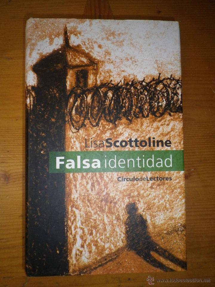 Libros de segunda mano: LIBRO FALSA IDENTIDAD  POR  LISA  SCOTTOLINE - Foto 1
