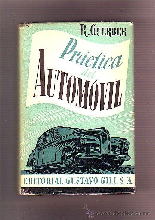 Libros de segunda mano: PRACTICA DEL AUTOMOVIL - R. GUERBER - ED. GUSTAVO GILI - Foto 1
