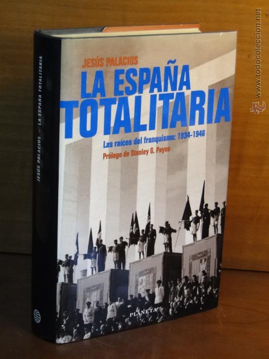 Libri di seconda mano: LA ESPA&Ntilde;A TOTALITARIA. Las ra&iacute;ces del franquismo 1934-1946 .-JES&Uacute;S PALACIOS