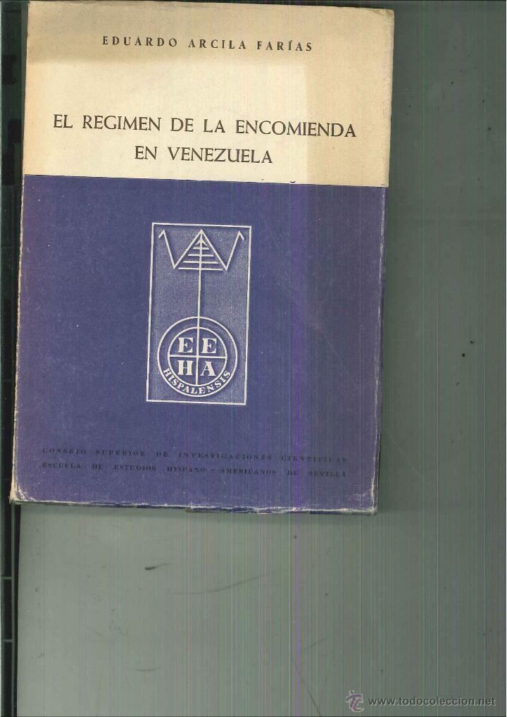Gebrauchte B&uuml;cher: EL R&Eacute;GIMEN DE LA ENCOMIENDA EN VENEZUELA. Eduardo Arcila Far&iacute;as