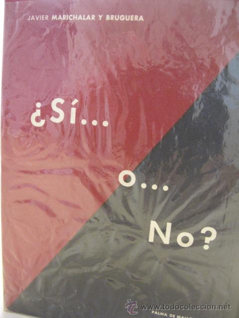 Libros de segunda mano: S&iacute;.... o... No? Javier Marichalar y Bruguera - Foto 1