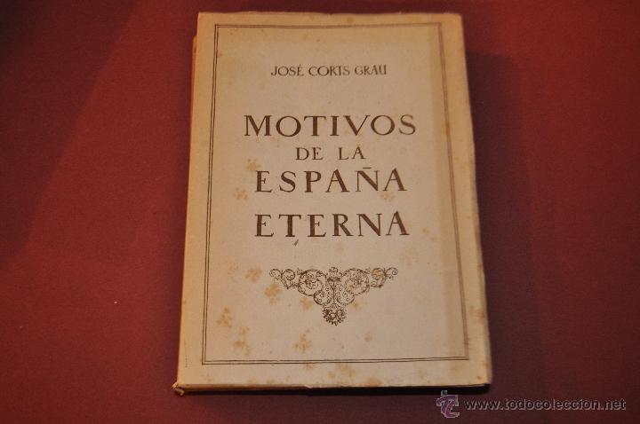 Libros de segunda mano: MOTIVOS DE LA ESPA&Ntilde;A ETERNA - JOS&Eacute; CORTS GRAU - FI1 - Foto 1