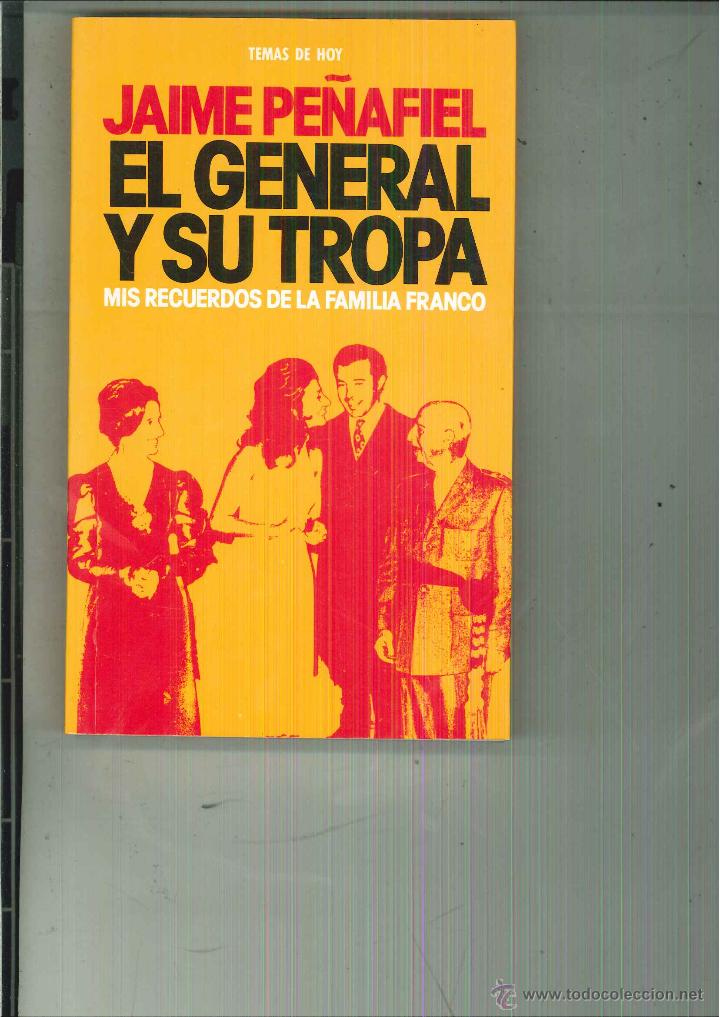 Libros de segunda mano: EL GENERAL Y SU TROPA. Jaime Pe&ntilde;afiel - Foto 1
