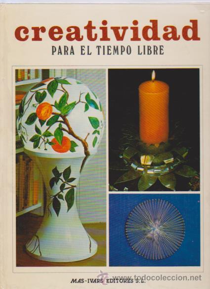 Libros de segunda mano: CREATIVIDAD PARA EL TIEMPO LIBRE - MAS IVARS EDITORES 1979 - Foto 1