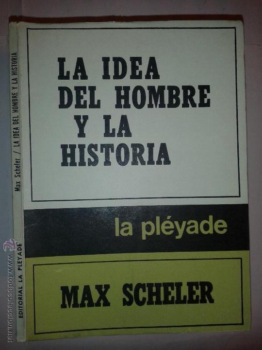 Libros de segunda mano: LA IDEA DEL HOMBRE Y LA HISTORIA 1972 MAX SCHELER ED. LA PL&Eacute;YADE - Foto 1