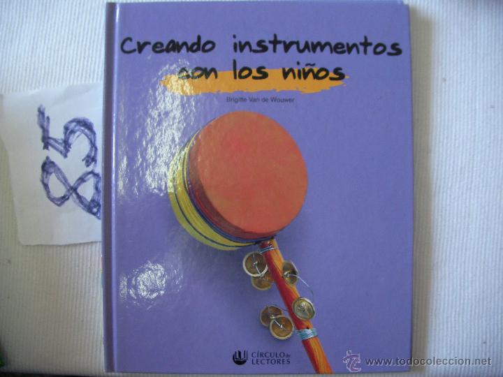 Libros de segunda mano: CREANDO INSTRUMENTOS CON LOS NI&Ntilde;OS - BRIGITTE VAN DE WOUVER - Foto 1