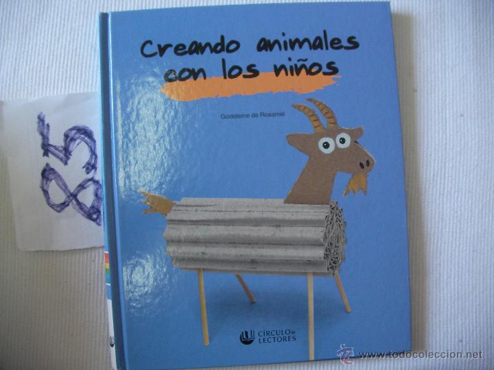 Libros de segunda mano: CREANDO ANIMALES CON LOS NI&Ntilde;OS - GOLDELEINE DE ROSAMEL - Foto 1