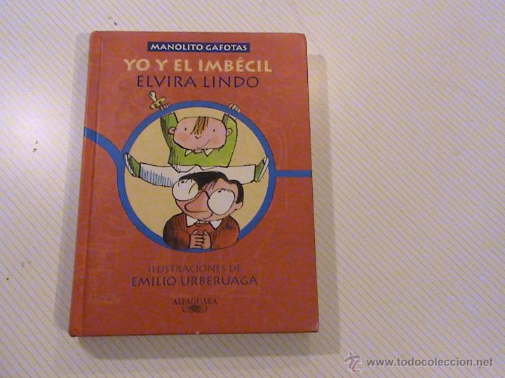Libros de segunda mano: YO Y EL IMB&Eacute;CIL. ELVIRA LINDO. - Foto 1