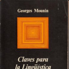 Libros de segunda mano: CLAVES PARA LA LINGÜÍSTICA. GEORGES MOUNIN. ANAGRAMA, BARCELONA 1969.. Lote 54471038