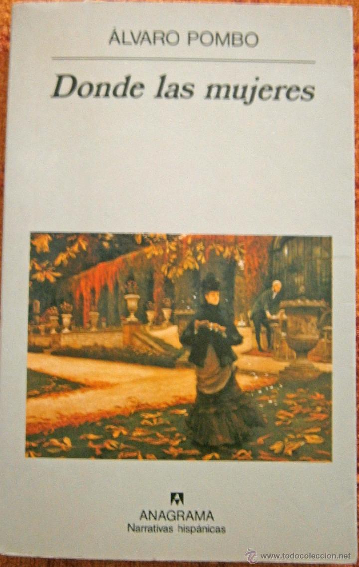 Libros de segunda mano: DONDE LAS MUJERES - ALVARO POMBO - Foto 1