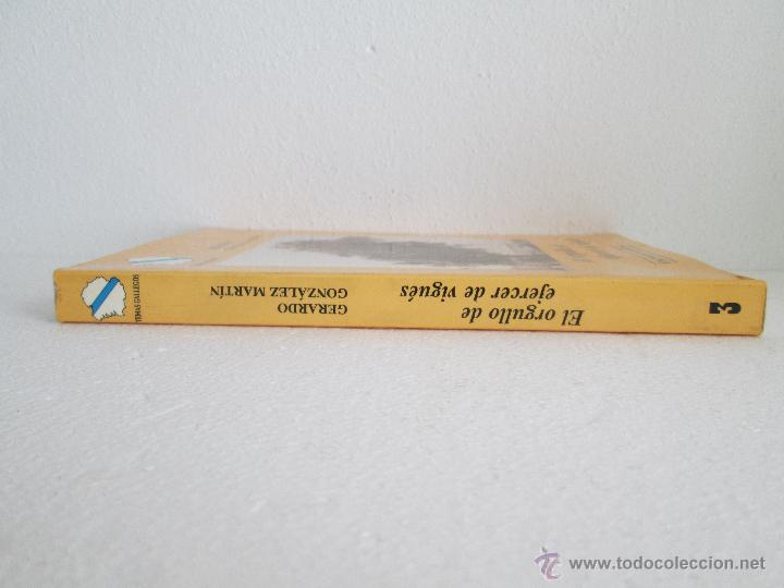 Libros de segunda mano: EL ORGULLO DE EJERCER DE VIGUES. GERARDO GONZALEZ MARTIN.EDICIONES CARDE&Ntilde;OSO - Foto 6