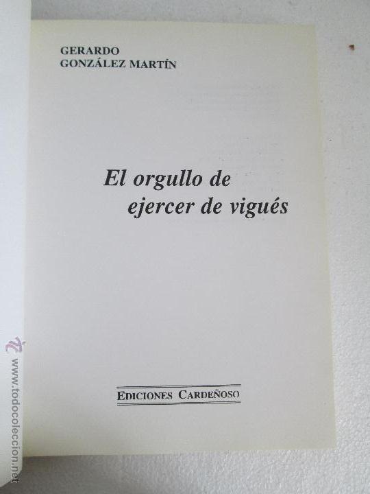 Libros de segunda mano: EL ORGULLO DE EJERCER DE VIGUES. GERARDO GONZALEZ MARTIN.EDICIONES CARDE&Ntilde;OSO - Foto 8