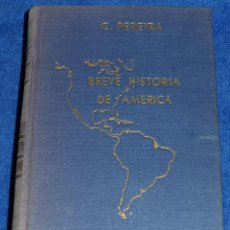 Libros de segunda mano: BREVE HISTORIA DE AMÉRICA - CARLOS PEREYRA - AGUILAR (1941)