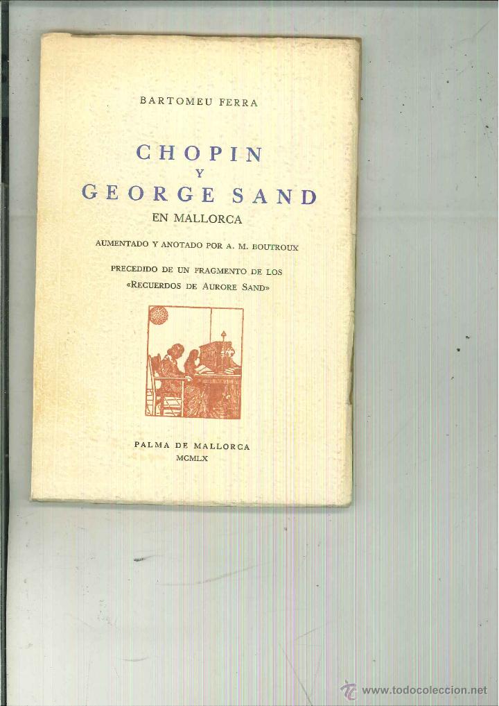 Libros de segunda mano: CHOPIN Y GEORGE SAND EN MALLORCA. Bartolom&eacute; Ferra - Foto 1
