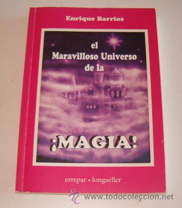 Libros de segunda mano: ENRIQUE BARRIOS. El Maravilloso Universo de la ¡Magia! RM73301. - Foto 1 - 54542148