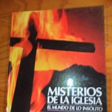 Libros de segunda mano: MISTERIOS DE LA IGLESIA - SERIE: EL MUNDO DE LO INSOLITO- FORMATO TAPA DURA - ED. MUNDO FUTURO 1988. Lote 160091798