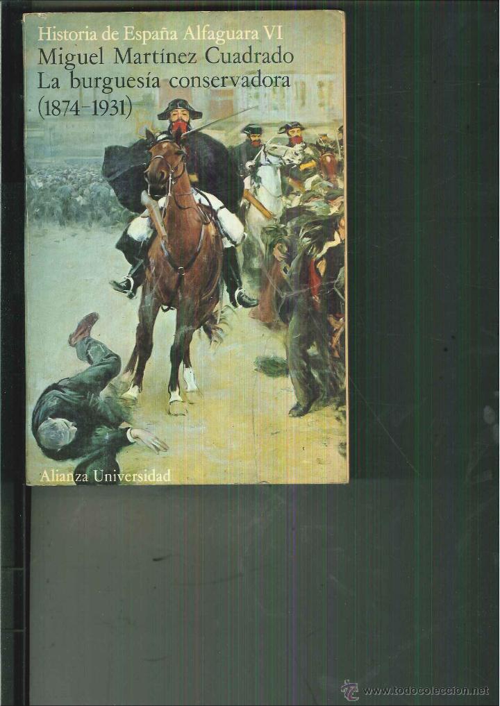 Second hand books: LA BURGES&Iacute;A CONSERVADORA (1874-1931). Miguel Mart&iacute;nez Cuadrado