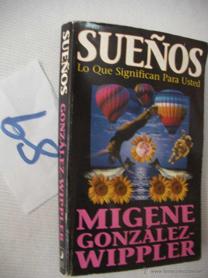 Libros de segunda mano: SUE&Ntilde;OS, LO QUE SIGNIFICAN PARA USTED - MIGENE GONZALEZ WIPPLER - Foto 1