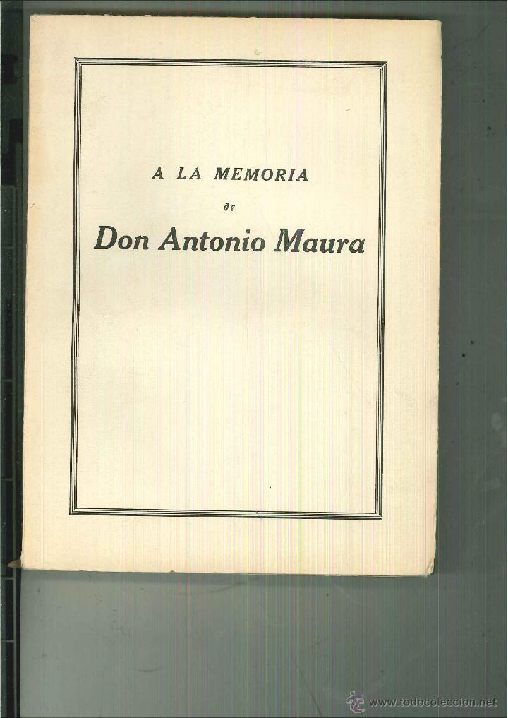 Libros de segunda mano: A LA MEMORIA DE DON ANTONIO MAURA. - Foto 1