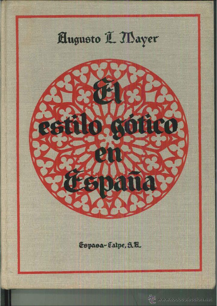 Libros de segunda mano: EL ESTILO G&Oacute;TICO EN ESPA&Ntilde;A. Augusto L. Mayer - Foto 1