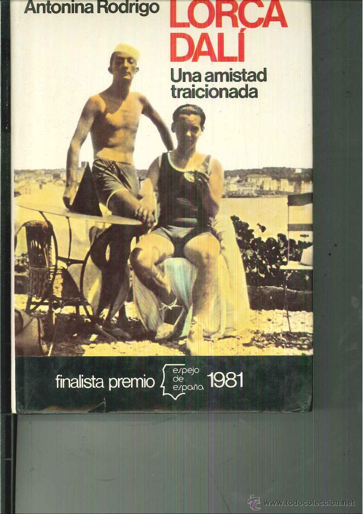 Libros de segunda mano: LORCA Y DAL&Iacute; UNA AMISTAD TRAICINADA. Antonia Rodrigo - Foto 1