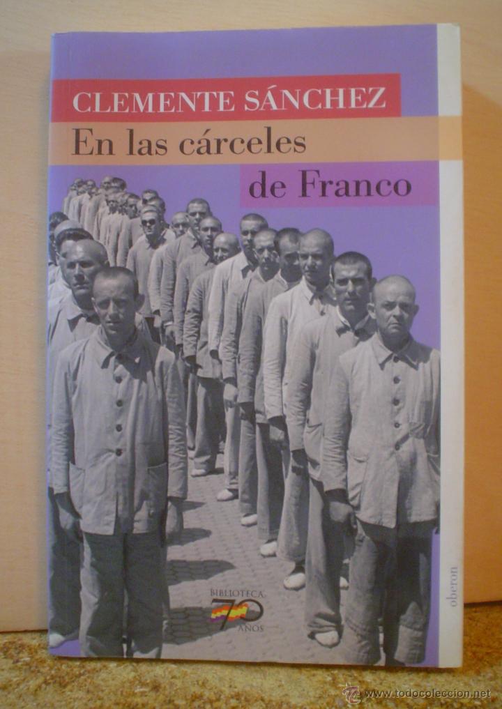 Libros de segunda mano: EN LAS CARCELES DE FRANCO.CLEMENTE SANCHEZ. - Foto 1