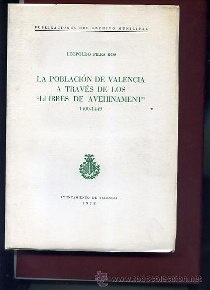 Libros de segunda mano: PILES ROS,,, LA POBLACION DE VALENCIA A TRAVES DE LOS LLIBRES DE AVEHINAMENT 1400