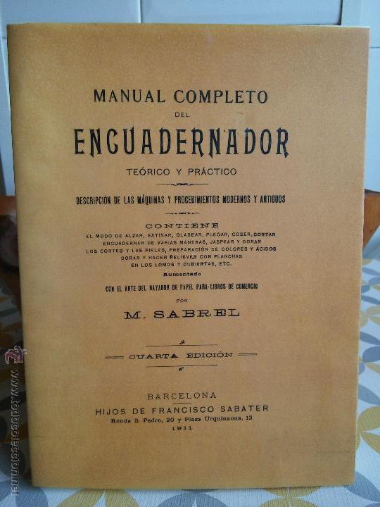 Libros de segunda mano: MANUAL COMPLETO DEL ENCUADERNADOR.- M. SABREL. (facs&iacute;mil ed. 1911). - Foto 1
