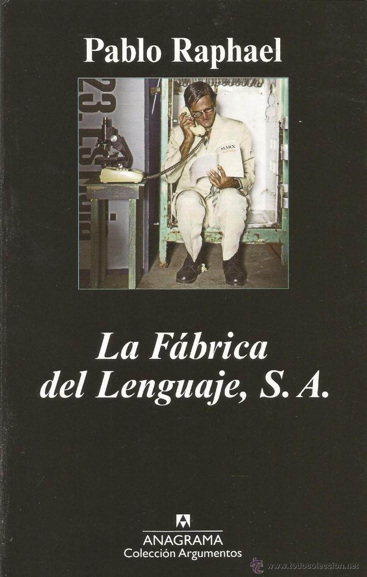 Libros de segunda mano: PABLO RAPHAEL. LA FABRICA DEL LENGUAJE, S.A.. ANAGRAMA - Foto 1