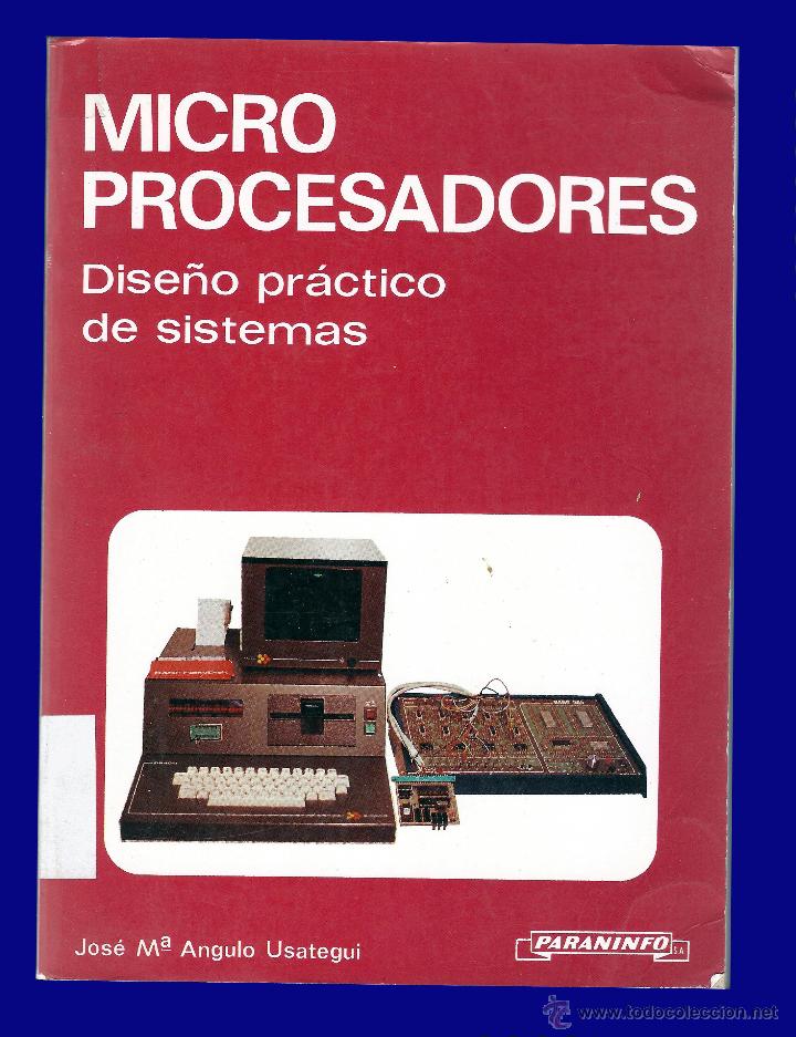 Libros de segunda mano: MICROPROCESADORES DISE&Ntilde;O PR&Aacute;CTICO DE SISTEMAS - 1990 - 523 Pg. Paraninfo - Foto 1