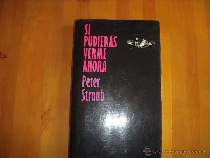 Libros de segunda mano: Si pudieras verme ahora, Peter Straub, conservaci&oacute;n impecable - Foto 1