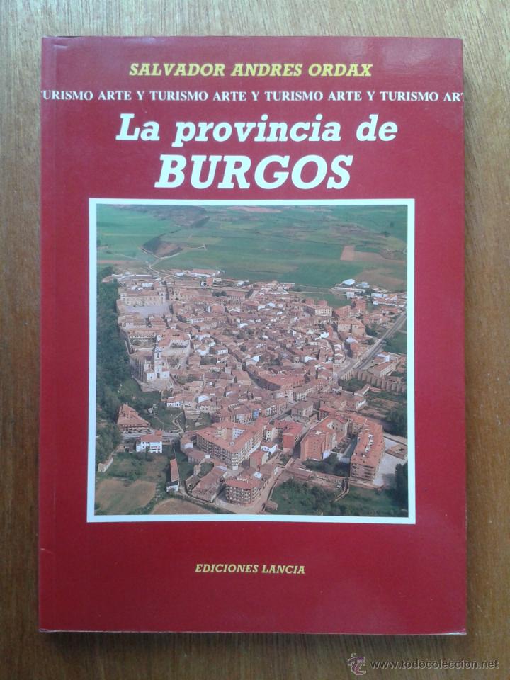 Libros de segunda mano: LA PROVINCIA DE BURGOS, SALVADOR ANDRES ORDAX, EDICIONES LANCIA, 1991
